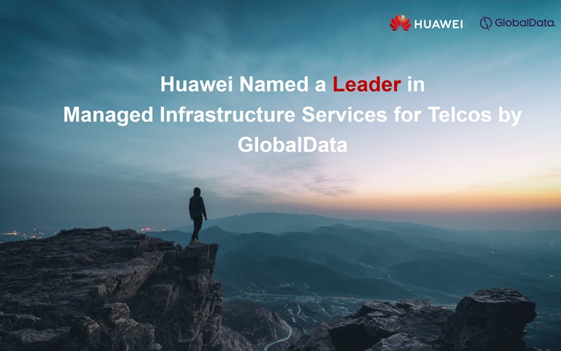 GlobalData Nobatkan Huawei Sebagai Leader Infrastruktur Terkelola